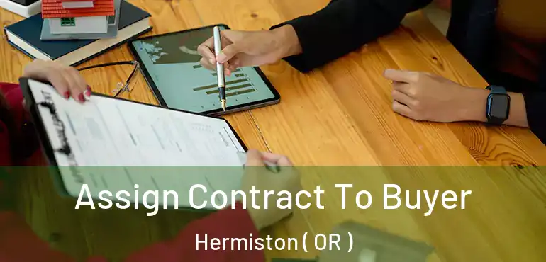  Assign Contract To Buyer Hermiston ( OR )