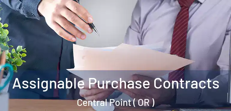  Assignable Purchase Contracts Central Point ( OR )