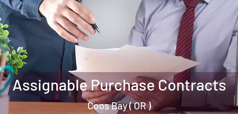  Assignable Purchase Contracts Coos Bay ( OR )