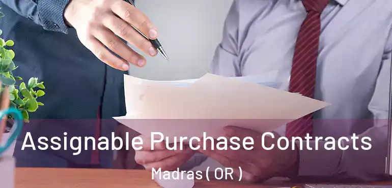  Assignable Purchase Contracts Madras ( OR )