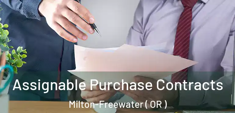  Assignable Purchase Contracts Milton-Freewater ( OR )