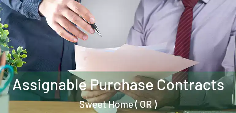  Assignable Purchase Contracts Sweet Home ( OR )