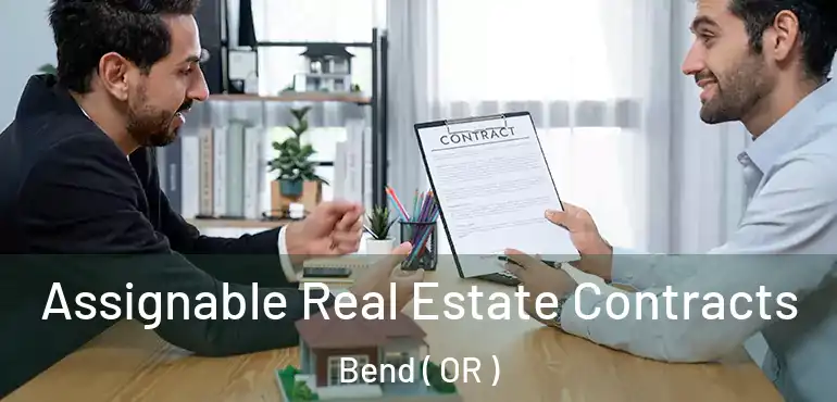 Assignable Real Estate Contracts Bend ( OR )