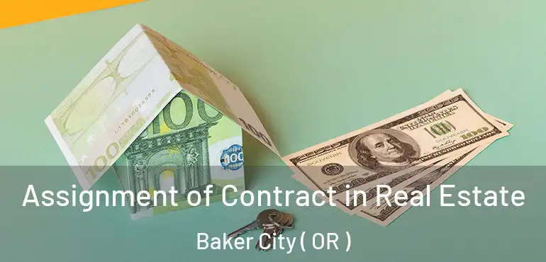 Assignment of Contract in Real Estate Baker City ( OR )