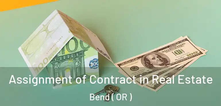  Assignment of Contract in Real Estate Bend ( OR )