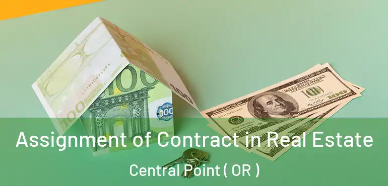  Assignment of Contract in Real Estate Central Point ( OR )
