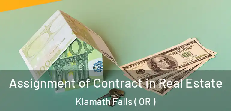  Assignment of Contract in Real Estate Klamath Falls ( OR )