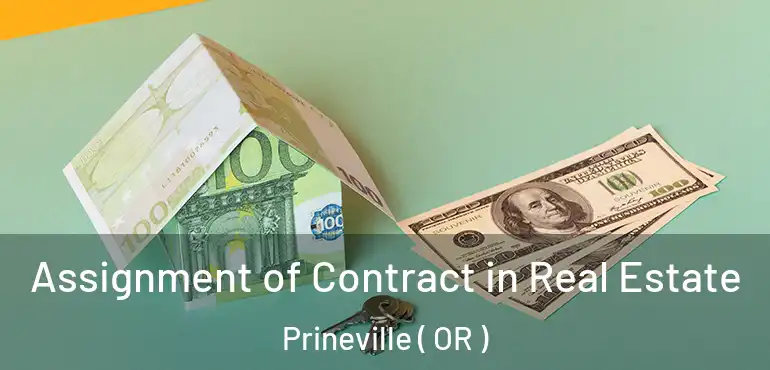  Assignment of Contract in Real Estate Prineville ( OR )