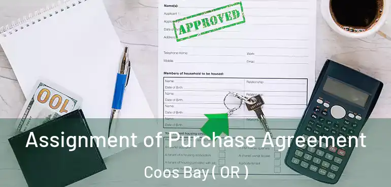 Assignment of Purchase Agreement Coos Bay ( OR )