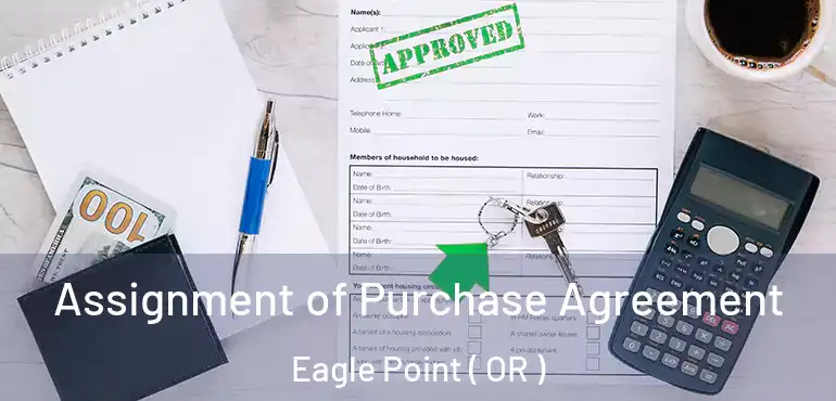  Assignment of Purchase Agreement Eagle Point ( OR )