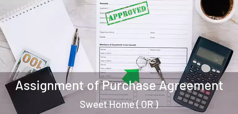  Assignment of Purchase Agreement Sweet Home ( OR )