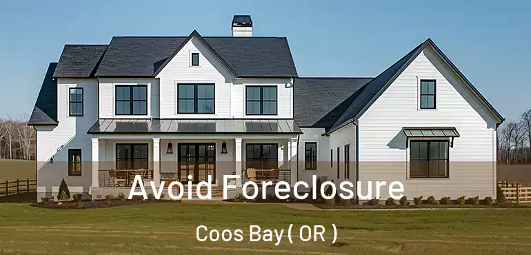  Avoid Foreclosure Coos Bay ( OR )