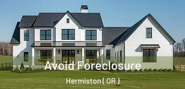  Avoid Foreclosure Hermiston ( OR )