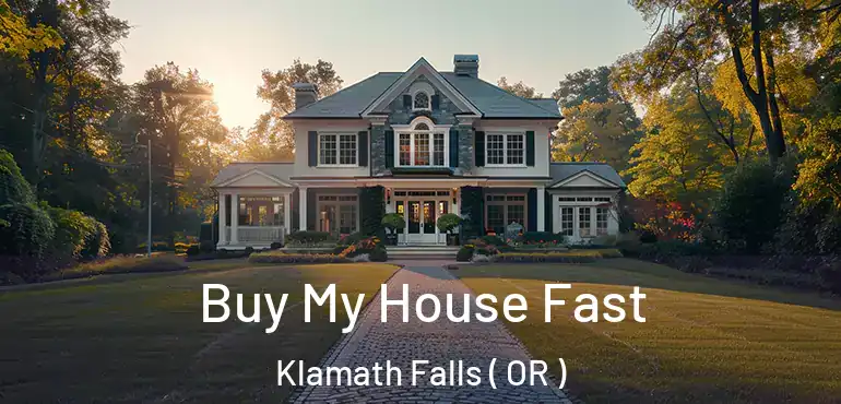  Buy My House Fast Klamath Falls ( OR )