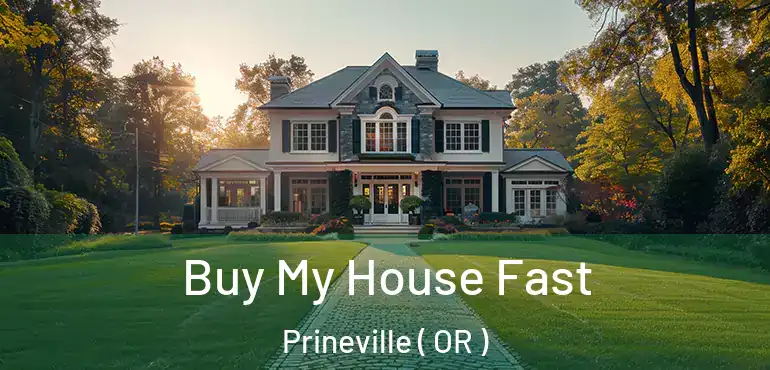  Buy My House Fast Prineville ( OR )
