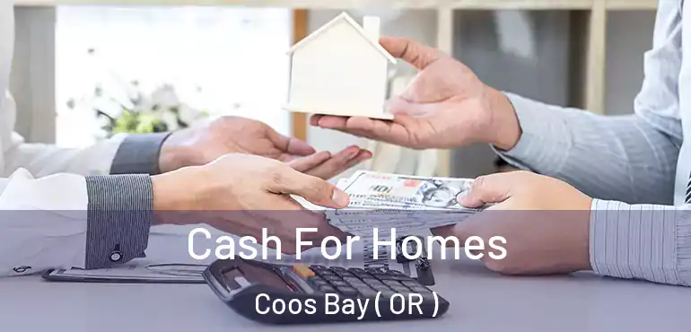  Cash For Homes Coos Bay ( OR )