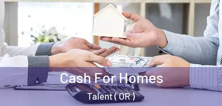  Cash For Homes Talent ( OR )