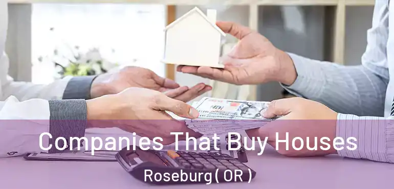  Companies That Buy Houses Roseburg ( OR )