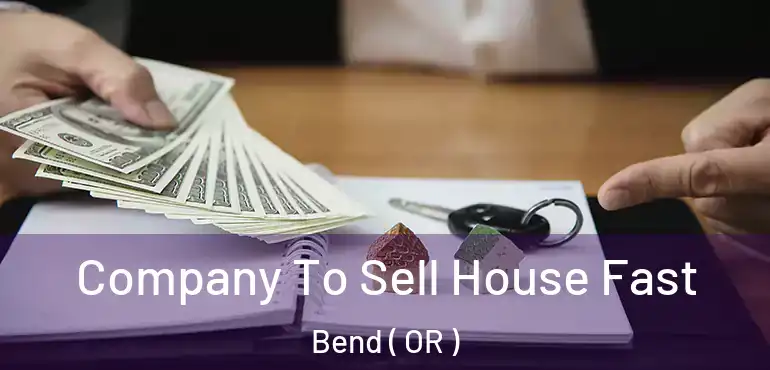  Company To Sell House Fast Bend ( OR )