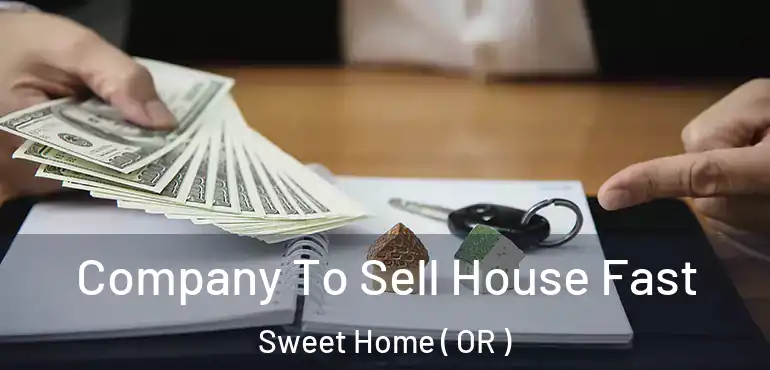  Company To Sell House Fast Sweet Home ( OR )