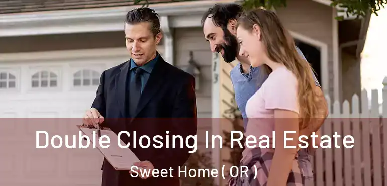  Double Closing In Real Estate Sweet Home ( OR )