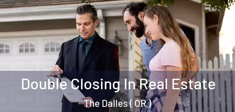  Double Closing In Real Estate The Dalles ( OR )