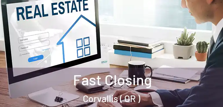  Fast Closing Corvallis ( OR )