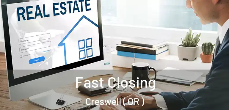  Fast Closing Creswell ( OR )