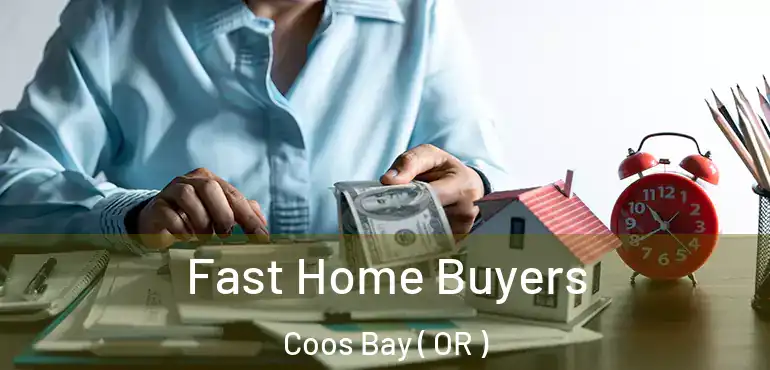 Fast Home Buyers Coos Bay ( OR )