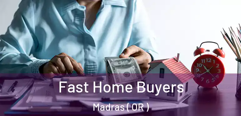  Fast Home Buyers Madras ( OR )