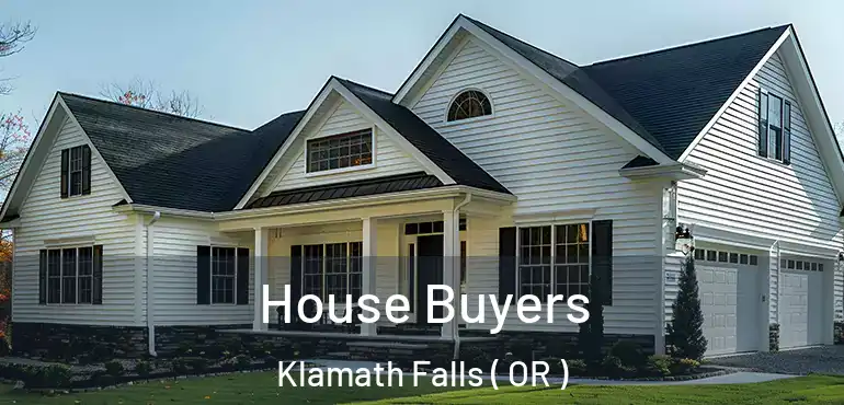  House Buyers Klamath Falls ( OR )