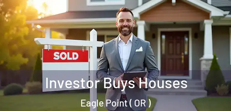  Investor Buys Houses Eagle Point ( OR )