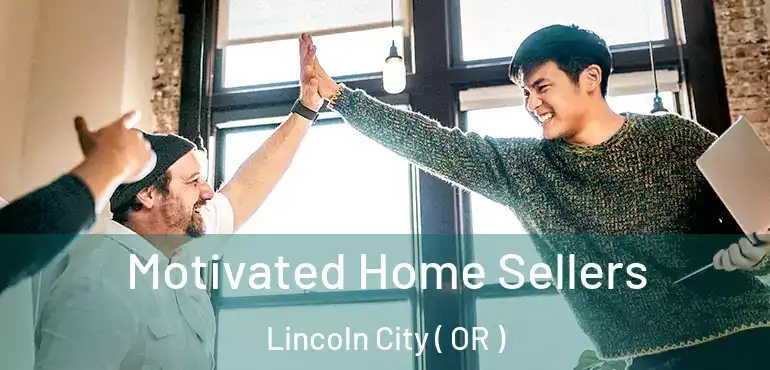  Motivated Home Sellers Lincoln City ( OR )