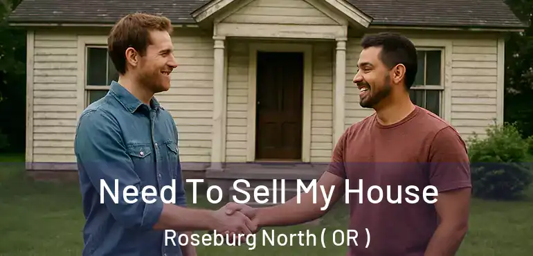  Need To Sell My House Roseburg North ( OR )