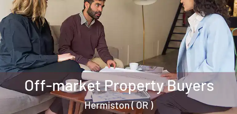  Off-market Property Buyers Hermiston ( OR )