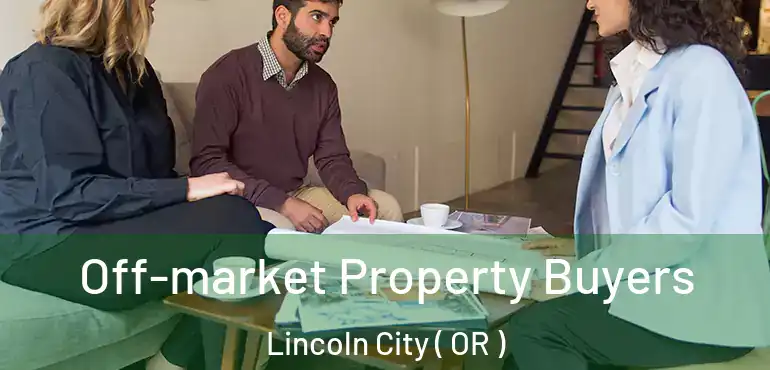  Off-market Property Buyers Lincoln City ( OR )