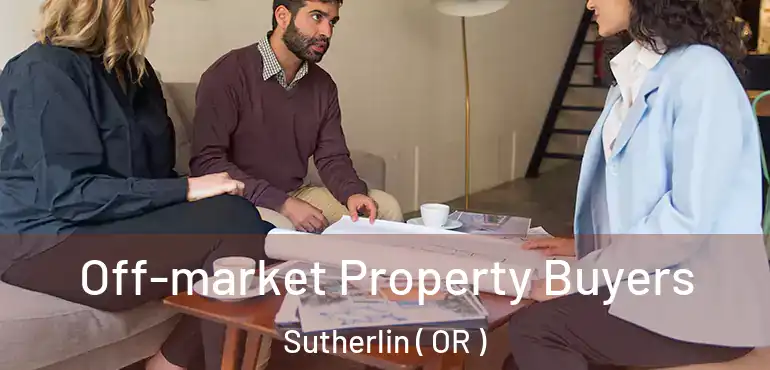  Off-market Property Buyers Sutherlin ( OR )