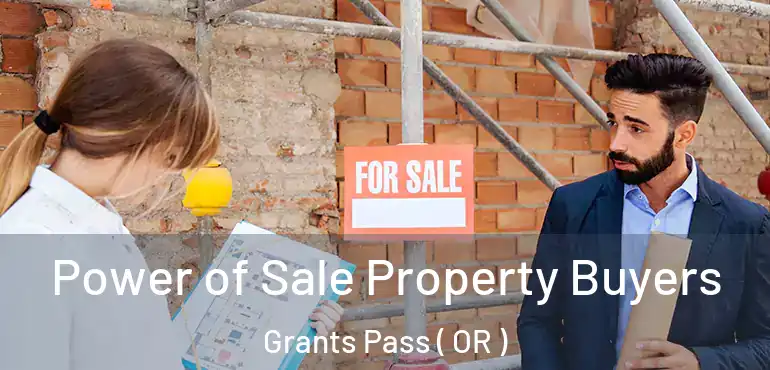  Power of Sale Property Buyers Grants Pass ( OR )