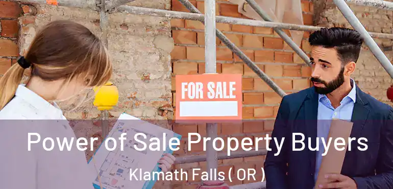 Power of Sale Property Buyers Klamath Falls ( OR )