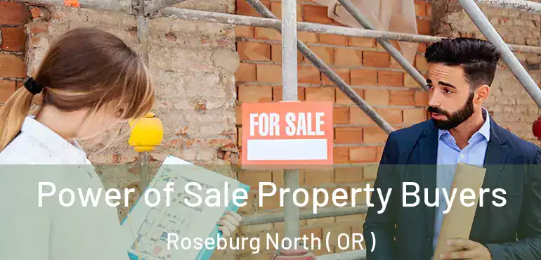  Power of Sale Property Buyers Roseburg North ( OR )