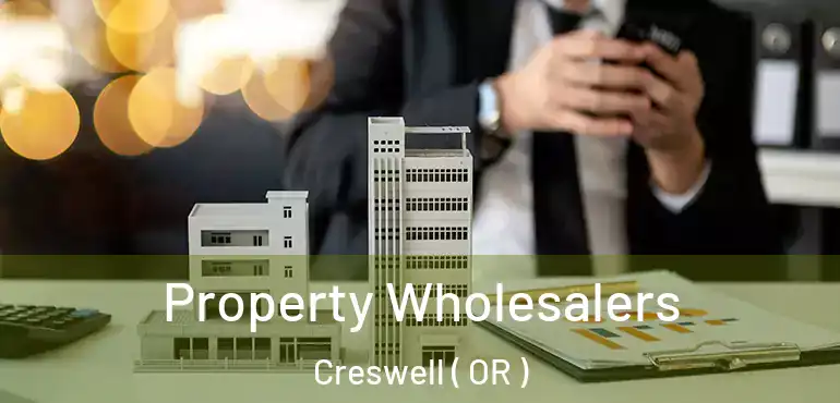  Property Wholesalers Creswell ( OR )
