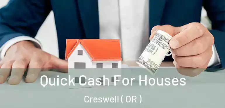  Quick Cash For Houses Creswell ( OR )