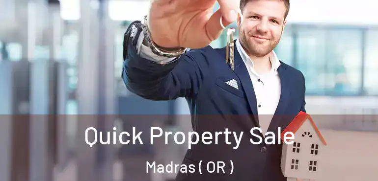  Quick Property Sale Madras ( OR )