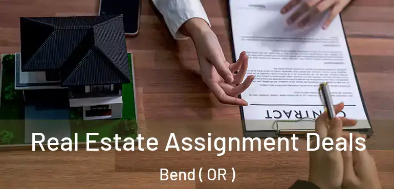  Real Estate Assignment Deals Bend ( OR )