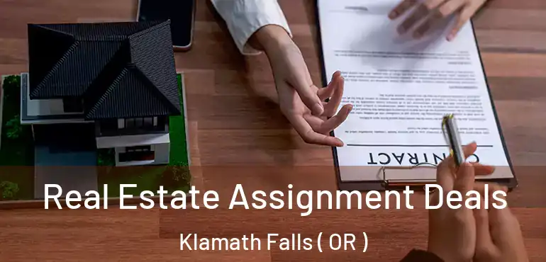  Real Estate Assignment Deals Klamath Falls ( OR )