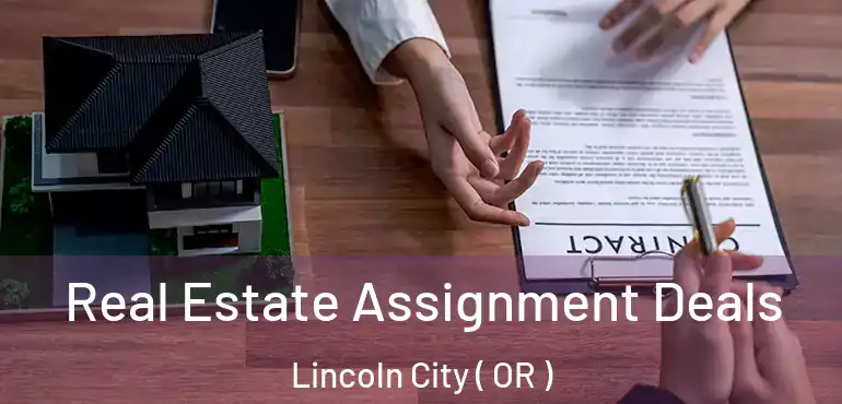  Real Estate Assignment Deals Lincoln City ( OR )
