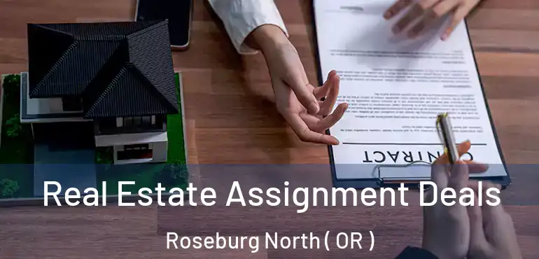  Real Estate Assignment Deals Roseburg North ( OR )
