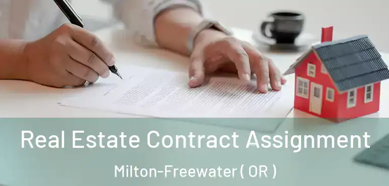  Real Estate Contract Assignment Milton-Freewater ( OR )
