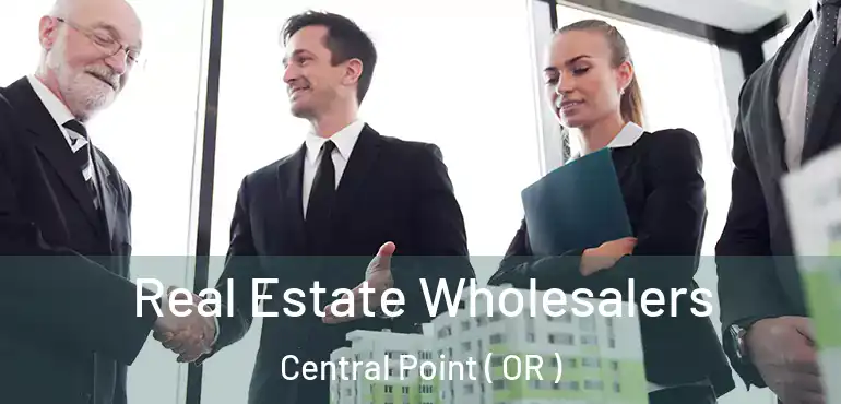  Real Estate Wholesalers Central Point ( OR )