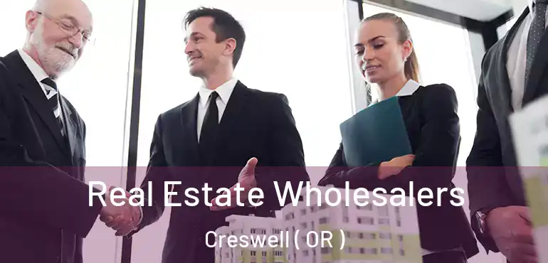  Real Estate Wholesalers Creswell ( OR )